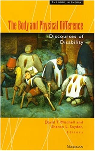 The Body and Physical Difference: Discourses of Disability (The Body in Theory: Histories of Cultural Materialism)