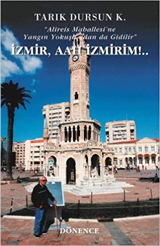 İzmir, Aah İzmirim!: Alireis Mahallesi’ne Yangın Yokuşu'ndan da Gidilir: Alireis Mahallesi’ne Yangın Yokuşu'ndan da Gidilir