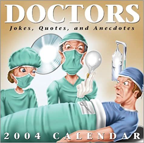 Doctors Jokes, Quotes, and Anecdotes 2004 Calendar (Day-To-Day)