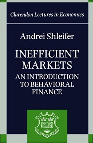 Inefficient Markets: An Introduction to Behavioral Finance (Clarendon Lectures in Economics)