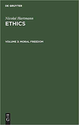 Moral Freedom (Nicolai Hartmann: Ethics): Volume 3