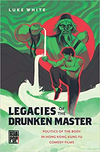Legacies of the Drunken Master (Asia Pop!)