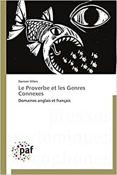 Le Proverbe et les Genres Connexes: Domaines anglais et français (Omn.Pres.Franc.)