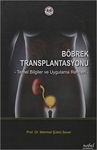 Böbrek Transplantasyonu: Temel Bilgiler ve Uygulama Rehberi