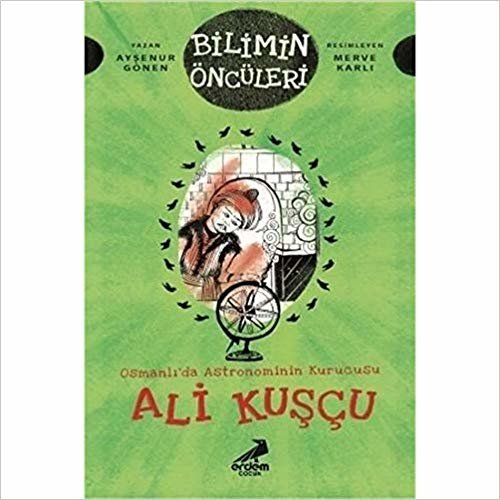 Osmanlı’da Astronominin Kurucusu Ali Kuşçu - Bilimin Öncüleri