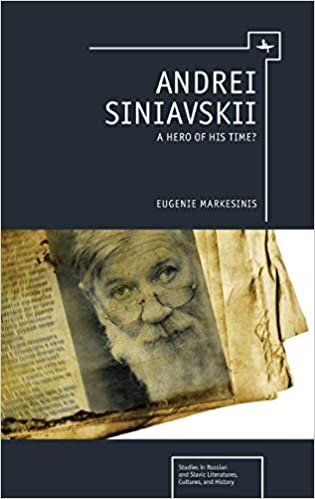 Andrei Siniavskii: A Hero of His Time? (Studies in Russian and Slavic Literatures, Cultures, and His)