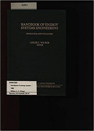 Handbook of Energy Systems Engineering: Production and Utilization (Wiley Series in Mechanical Engineering Practice)
