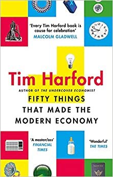 Fifty Things that Made the Modern Economy indir