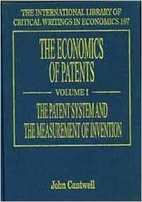 The Economics of Patents (International Library of Critical Writings in Economics)