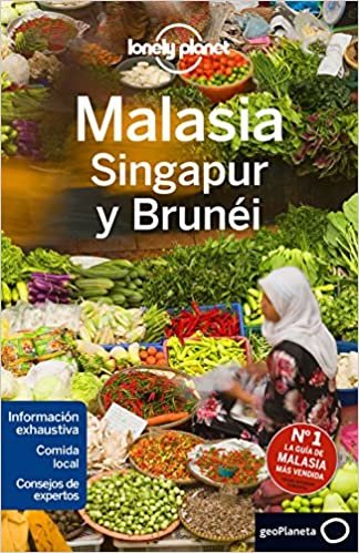 Lonely Planet Malasia Singapur y Brunei (Travel Guide)