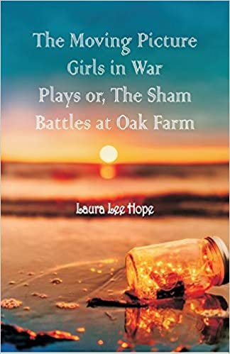 The Moving Picture Girls in War Plays: Or, The Sham Battles at Oak Farm