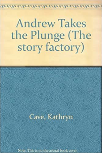 Andrew Takes the Plunge (The story factory)