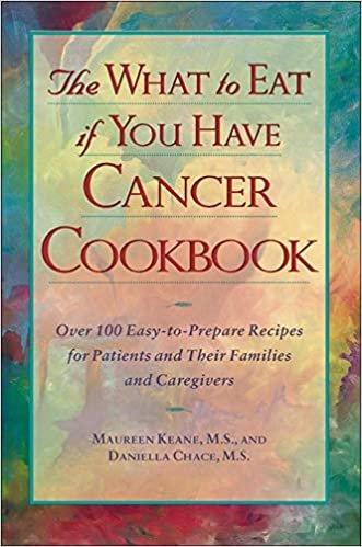 The What to Eat If You Have Cancer Cookbook