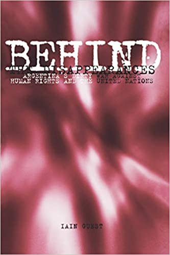 Behind the Disappearances: Argentina's Dirty War Against Human Rights and the United Nations (Pennsylvania Studies in Human Rights)