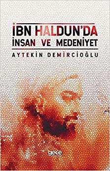 İbn Haldun'da İnsan ve Medeniyet indir