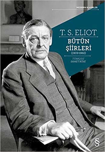 T.S. Eliot Bütün Şiirleri: (1909-1962)