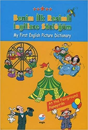 Benim İlk Resimli İngilizce Sözlüğüm (Ciltli): My First English Picture Dictionary