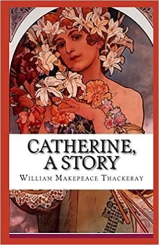 Catherine: A Story illustrated