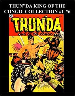 Thun'da King Of The Congo Collection #1 - #6: Golden Age Jungle Comic - 6 Issues!