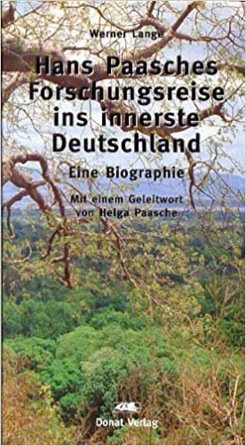 Hans Paasches Forschungsreise ins innerste Deutschland: Ein Biographie