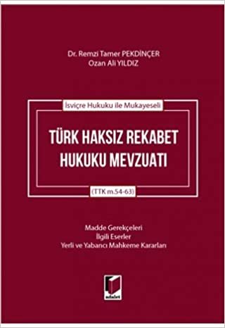 İsviçre Hukuku ile Mukayeseli Türk Haksız Rekabet Hukuku Mevzuatı: (TTK m.54-63) indir