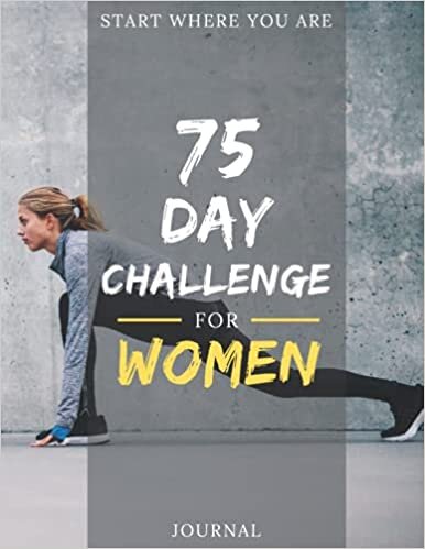 75 Day Challenge for Women Journal: Exercise twice each day for 45 minutes with More Space for you to Customize Your Training, Undated Gym Log Book, ... journal and tracker for 75 hard challenge.)