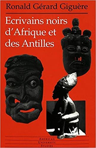 Ecrivains noirs d'Afrique et des Antilles (American University Studies / Series 18: African Literature, Band 2)