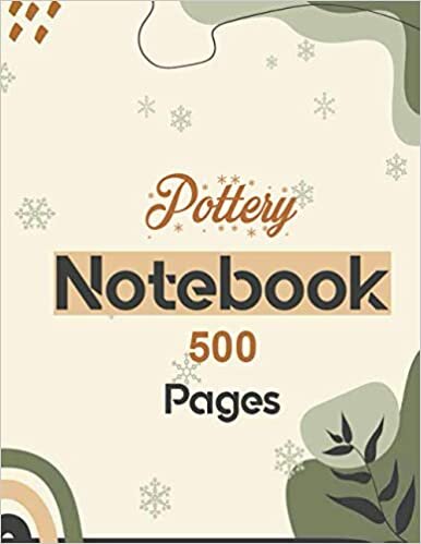 Pottery Notebook 500 Pages: Lined Journal for writing 8.5 x 11| Writing Skills Paper Notebook Journal | Daily diary Note taking Writing sheets