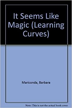 It Seems Like Magic (Learning Curves S.)