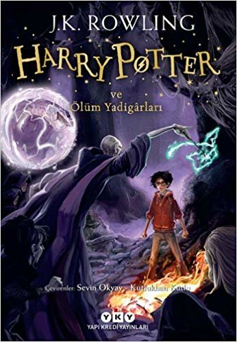 Harry Potter ve Ölüm Yadigarları: Harry Potter Serisinin Yedinci ve Son Kitabı