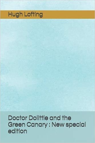 Doctor Dolittle and the Green Canary: New special edition