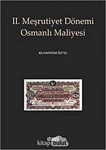 II. Meşrutiyet Dönemi Osmanlı Maliyesi indir
