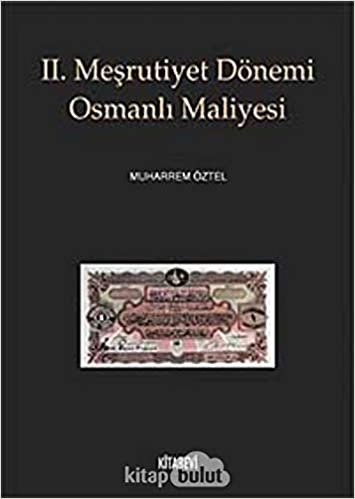 II. Meşrutiyet Dönemi Osmanlı Maliyesi