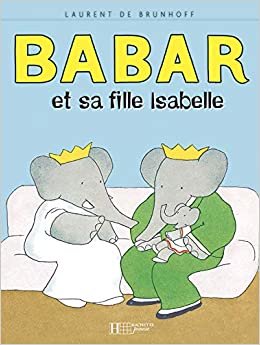 Barbar Et Sa Fille Isabelle (Babar)