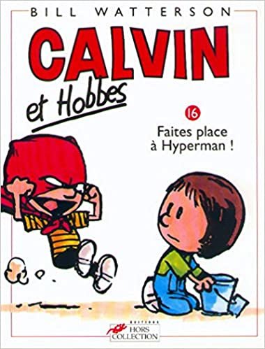 Calvin & Hobbes (in French): Calvin & Hobbes 16/Faites Place a Hyperman ! (Calvin et Hobbes)