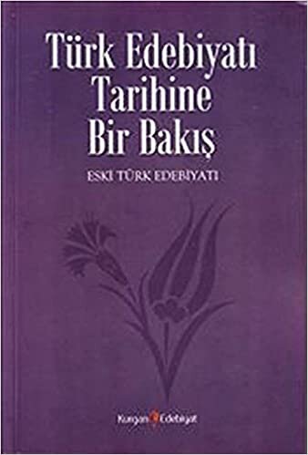 Türk Edebiyatı Tarihine Bir Bakış / Eski Türk Edebiyatı indir