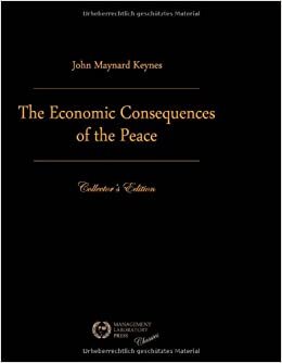 The Economic Consequences Of The Peace: Premium Edition