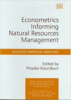 Econometrics Informing Natural Resources Management: Selected Empirical Analyses (New Horizons in Environmental Economics series)