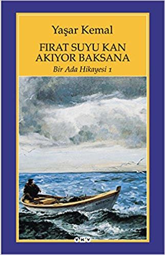 Fırat Suyu Kan Akıyor Baksana: Bir Ada Hikayesi 1