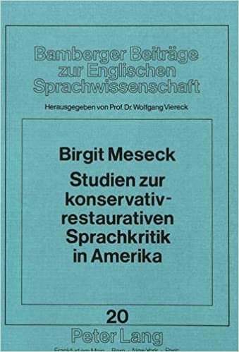 Studien Zur Konservativ-Restaurativen Sprachkritik in Amerika (Bamberger Beitraege Zur Englischen Sprachwissenschaft / Bamb)