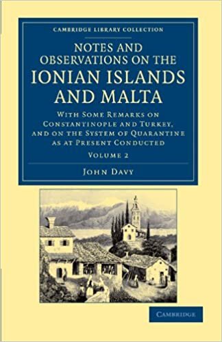 Notes and Observations on the Ionian Islands and Malta 2 Volume Paperback Set: Notes and Observations on the Ionian Islands and Malta: With Some ... Library Collection - Travel, Europe): Volume 2
