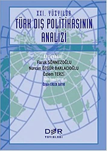 21. Yüzyılda Türk Dış Politikasının Analizi