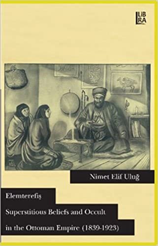 Elemterefiş: Superstitious Beliefs and Occult in the Ottoman Empire (1839-1923) indir