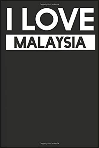 I Love Malaysia: A Notebook
