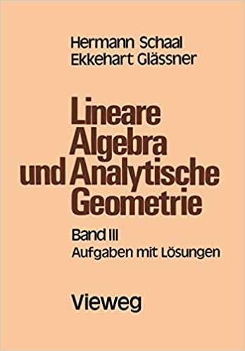 Lineare Algebra und Analytische Geometrie: Band III Aufgaben mit Lösungen (German Edition)