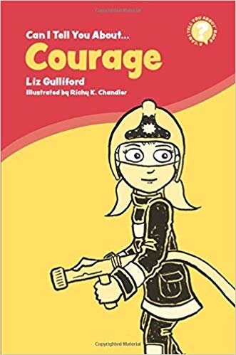 Can I Tell You About Courage?: A Helpful Guide for Everyone