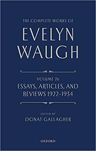 The Complete Works of Evelyn Waugh: Essays, Articles, and Reviews 1922-1934: Volume 26