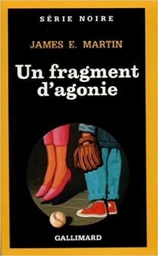 Fragment D Agonie (Serie Noire 1)
