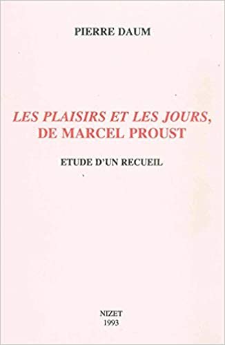 Les Plaisirs Et Les Jours de Marcel Proust: Etude d'Un Recueil: étude d'un recueil