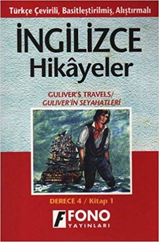 İngilizce Hikayeler - Güliver'in Seyahatleri: Türkçe Çevirili, Basitleştirilmiş, Alıştırmalı / Derece 4 - Kitap 1